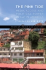 Image for The pink tide: media access and political power in Latin America