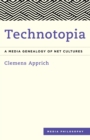 Image for Technotopia  : a media genealogy of Net cultures