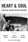 Image for Heart and soul  : critical essays on Joy Division