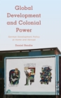 Image for Global Development and Colonial Power