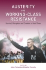 Image for Austerity and working-class resistance  : survival, disruption and creation in hard times