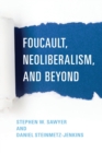 Image for Foucault, Neoliberalism, and Beyond