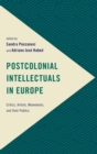 Image for Postcolonial Intellectuals in Europe: Critics, Artists, Movements, and their Publics