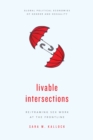 Image for Livable Intersections : Re/Framing Sex Work at the Frontline