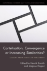 Image for Cartelisation, convergence or increasing similarities?: lessons from parties in parliament