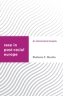 Image for Race in post-racial Europe  : an intersectional analysis