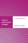Image for Race in Post-racial Europe: An Intersectional Analysis