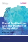 Image for Social Institutions and the Politics of Recognition : From the Reformation to the French Revolution