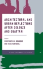 Image for Architectural and urban reflections after Deleuze and Guattari