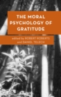Image for The Moral Psychology of Gratitude