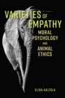 Image for Varieties of empathy: moral psychology and animal ethics