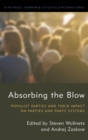 Image for Absorbing the blow: populist parties and their impact on parties and party systems