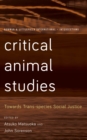 Image for Critical animal studies  : towards trans-species social justice