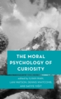 Image for The Moral Psychology of Curiosity