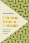 Image for Governing affective citizenship: denaturalization, belonging and repression