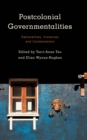 Image for Postcolonial governmentalities  : rationalities, violences and contestations
