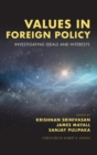 Image for Values in foreign policy: investigating ideals and interests