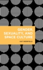 Image for Gender, Sexuality, and Space Culture