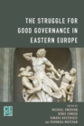 Image for The Struggle for Good Governance in Eastern Europe