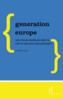 Image for Generation Europe  : how young Europeans need to step up and save their continent