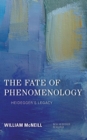 Image for The Fate of Phenomenology: Heidegger&#39;s Legacy