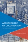 Image for Archaeology of Colonisation : From Aesthetics to Biopolitics