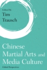 Image for Chinese Martial Arts and Media Culture: Global Perspectives