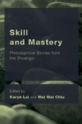 Image for Skill and Mastery: Philosophical Stories from the Zhuangzi