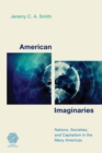Image for American Imaginaries: Nations, Societies and Capitalism in the Many Americas