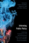 Image for Informing Public Policy : Analyzing Contemporary US and International Policy Issues through the Lens of Market Process Economics