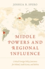 Image for Middle powers and regional influence: critical foreign policy junctures for Poland, South Korea, and Bolivia