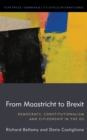 Image for From Maastricht to Brexit  : democracy, constitutionalism and citizenship in the EU
