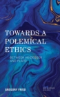 Image for Towards a polemical ethics: between Heidegger and Plato