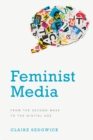 Image for Feminist media  : from the second wave to the digital age