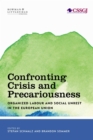 Image for Confronting Crisis and Precariousness: Organised Labour and Social Unrest in the European Union