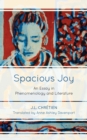 Image for Spacious Joy: An Essay in Phenomenology and Literature