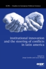 Image for Institutional innovation and the steering of conflicts in Latin America