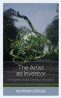 Image for The artist as inventor: investigating media technology through art