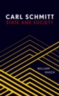 Image for Carl Schmitt: State and Society