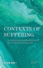 Image for Contexts of Suffering: A Heideggerian Approach to Psychopathology