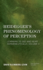 Image for Heidegger&#39;s Phenomenology of Perception: Learning to See and Hear Hermeneutically