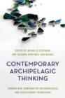 Image for Contemporary Archipelagic Thinking: Towards New Comparative Methodologies and Disciplinary Formations