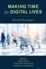 Image for Making Time for Digital Lives: Beyond Chronotopia