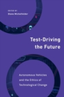 Image for Test-Driving the Future: Autonomous Vehicles and the Ethics of Technological Change