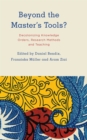 Image for Beyond the master&#39;s tools?  : decolonizing knowledge orders, research methods and teaching