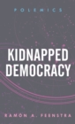 Image for Kidnapped democracy