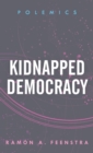 Image for Kidnapped democracy
