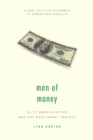 Image for Men of money  : elite masculinities and the neoliberal project