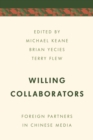 Image for Willing Collaborators : Foreign Partners in Chinese Media