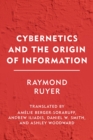 Image for Cybernetics and the origin of information